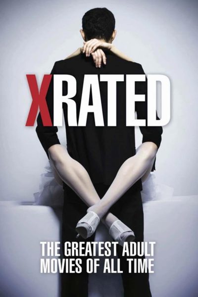 X-Rated: The Greatest Adult Movies of All Time (2015) Poster